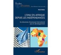 René Bidias – L'ONU en Afrique depuis les indépendances – Broché – Essai