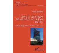 L'ONU et les enjeux de maintien de la paix en RDC Analyse géopolitique de 1960 à nos jours - Désiré Loyoko Nkoy - L'harmattan - broché - Essai