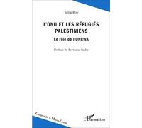 L'onu Et Les Réfugiés Palestiniens - Le Rôle De L'unrwa | Occasion