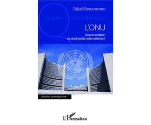 L'ONU, source ou frein au droit public international ? - Djilali Benamrane - L'harmattan - broché - Essai