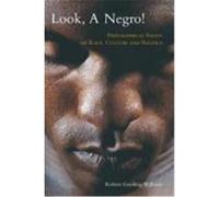 Look, a Negro!: Philosophical Essays on Race, Culture, and Politics Gooding-Williams, Robert (Auteur)