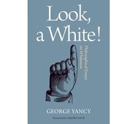 Look, a White!: Philosophical Essays on Whiteness