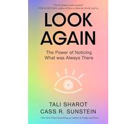 Cass R. Sunstein – Look Again: The Power of Noticing What Was Always There – Relié, en anglais