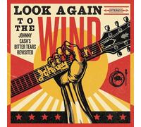 Look Again To The Wind - Johnny Cash's Bitter Tears Revisited