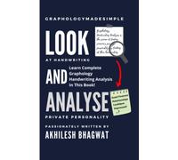 Look And Analyse: Learn Complete Graphology Handwriting Analysis In This Book!