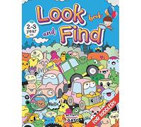 Look and Find book for 2 and 3 year old: Hidden pictures for toddlers age 2-3, Look and Find book for toddler, Search and find book 2-3 year old, Seek ... for 2 and 3 year old Toddler Activity Book