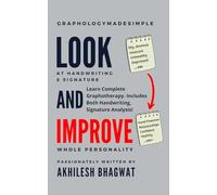 Look And Improve: Learn Complete Graphotherapy. Includes Both Handwriting, Signature Analysis!