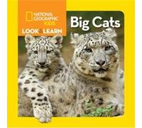 Look and Learn Big Cats by National Geographic Kids Inconnu (Auteur)