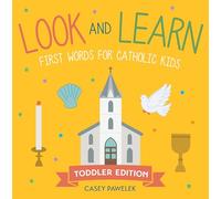 Look and Learn: First Words for Catholic Kids