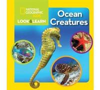 Look and Learn Ocean Creatures by National Geographic Kids National Geographic Kids, Catherine D Hughes (Auteur)