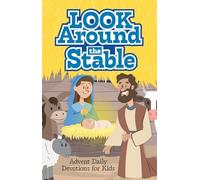 Look Around the Stable: Advent Daily Devotion for Kids