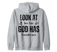 Look at How Far God Has Brought You Sweat à Capuche