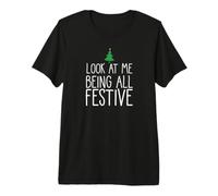Look at me Being All Festif Arbre de Noël drôle Meme T-Shirt Haut de Gamme