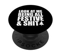 Look at me Being All Festif & Shit Meme de Noël drôle PopSockets PopGrip Adhésif