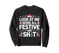 Look at me Being All Festive and Celebrating rendeer Fun Sweatshirt