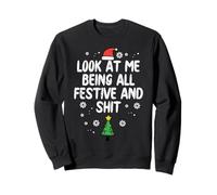 Look at Me Being Festive Christmas Funny Christmas Women Men Sweatshirt