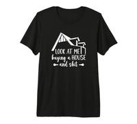 Look At Me Buy A House, First Time Home Owner T-Shirt Haut de Gamme