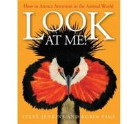 Look at Me How to Attract Attention in the Animal World by Robin Page Inconnu (Auteur)
