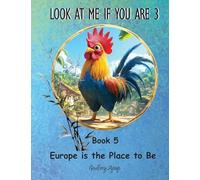 Look at me if you are 3: Book 5 - Europe is the Place to Be