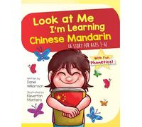Look at Me I'm Learning Chinese Mandarin: A Story For Ages 3-6