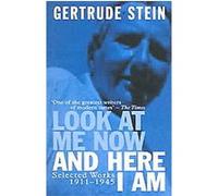 Look At Me Now And Here I Am Gertrude Stein, Patricia Meyerowitz (Auteur)