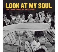 Look at My Soul: The Latin Shade of Texas Soul by Various Artists [CD] NEUF