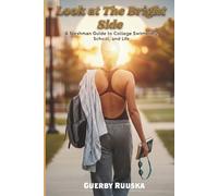 Look at The Bright Side: A Freshman Guide to College Swimming, School, and Life