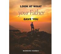 Look At What Your Father Gave You