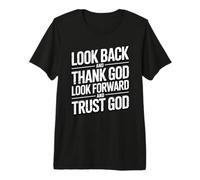 Look Back and Thank God Look Forward and Trust God T-Shirt Haut de Gamme