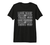 Look Back and Thank God Look Forward and Trust God T-Shirt Haut de Gamme