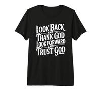 Look Back and Thank God Look Forward and Trust God T-Shirt Haut de Gamme