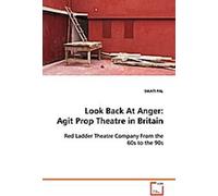 Look Back At Anger: Agit Prop Theatre In Britain
