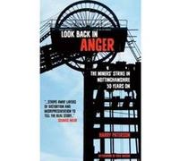 Look Back in Anger: The Miners' Strike in Nottinghamshire 30 Years on - [Version Originale] Harry Paterson (Auteur)