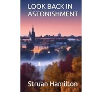 LOOK BACK IN ASTONISHMENT