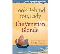Look Behind You, Lady / The Venetian Blonde A. S. Fleischman (Auteur)