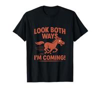 Look Both Ways Im Coming Horse Humour Graphic T-Shirt
