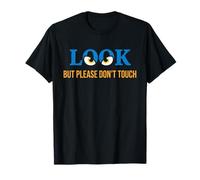 Look But Please Don't Touch Design Graphique Moderne T-Shirt