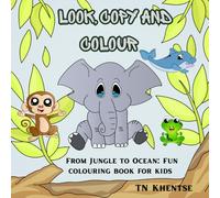 look, copy and colour: from jungle to Ocean: Fun colouring book for kids