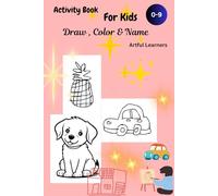 Look, Draw, Color and Name :Fun Activity Book for age (0-9) /for kids and adult: Learn how to Draw !Awesome, Challenging ,Learn to Draw, Color, and ... Fun and Educational Book for Kids Aged 0-9!"