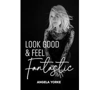 Look Good & Feel Fantastic