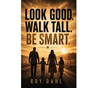 Look Good. Walk Tall. Be Smart