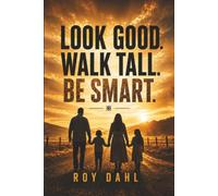 LOOK GOOD. WALK TALL. BE SMART.
