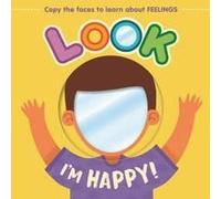 Look I'm Happy!: Learn About Feelings With This Mirror Board Book