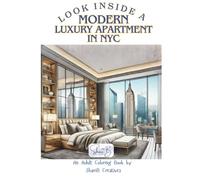 Look Inside A: Modern Luxury Apartment in NYC: An Adult Coloring Book by ShariB Creatives