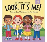 Look, It’s Me!: 39 Short Stories for Kids Ages 3-6 About Bravery, Joy, and Big Feelings: Relatable read-aloud stories about emotions, confidence, kindness, friendship, bravery, and real-life moments