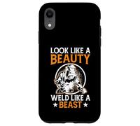 Look Like A Beauty Weld Like A Beast Coque pour iPhone XR