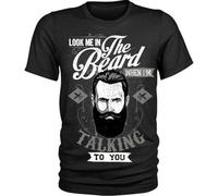 Look me in The Beard When im Talking to You T-Shirt Funny Mens Womens Childrens Manches Courtes(X-Large)