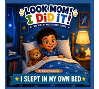Look Mom! I Did It! I Slept In My Own Bed