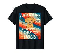 Look Normal But Talk Dogs Funny Pet Lover Humor T-Shirt