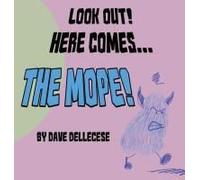 Look Out! Here Comes The Mope!